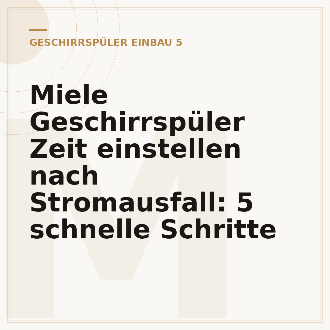 Miele Geschirrspüler Zeit einstellen nach Stromausfall: 5 schnelle Schritte