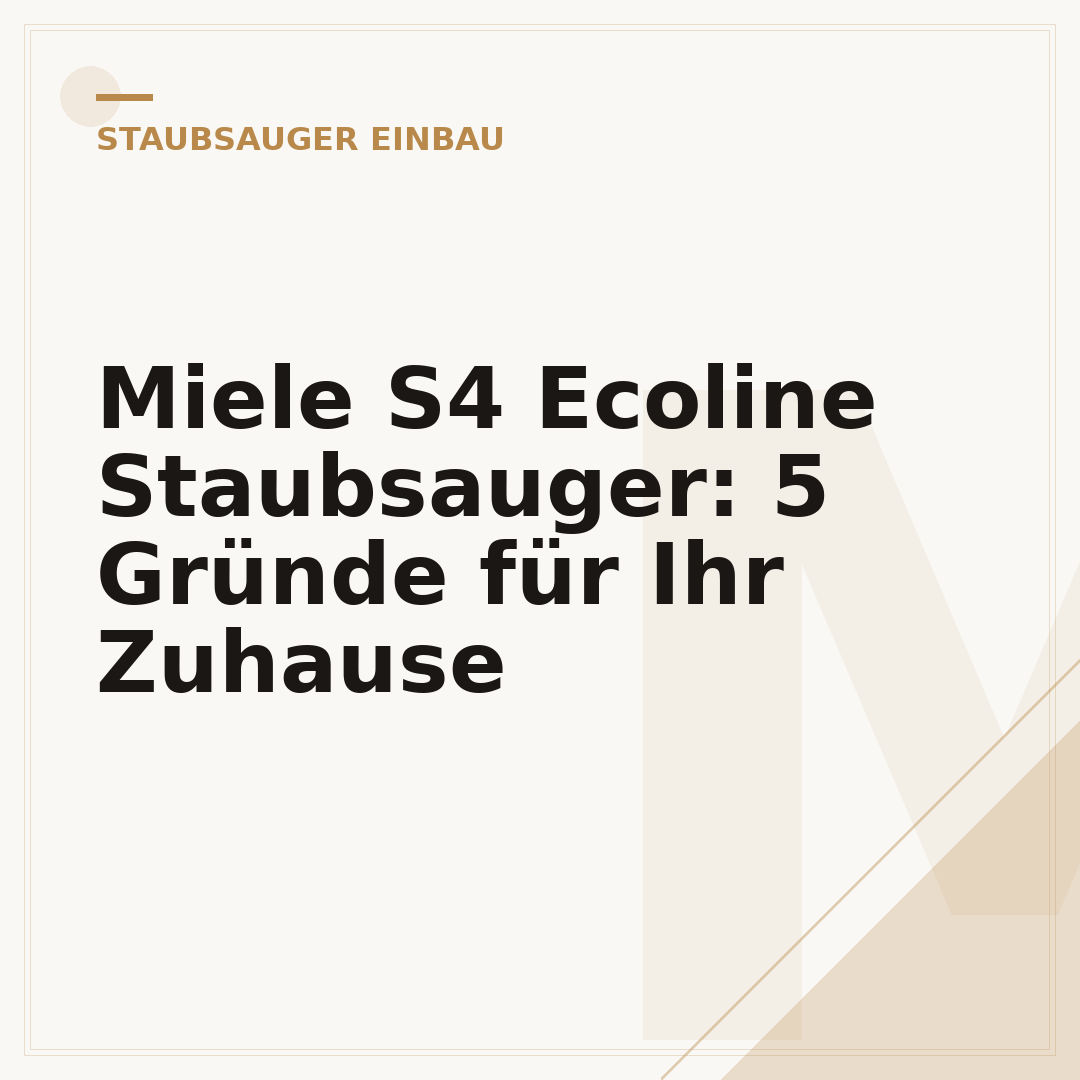 Miele S4 Ecoline Staubsauger: 5 Gründe für Ihr Zuhause
