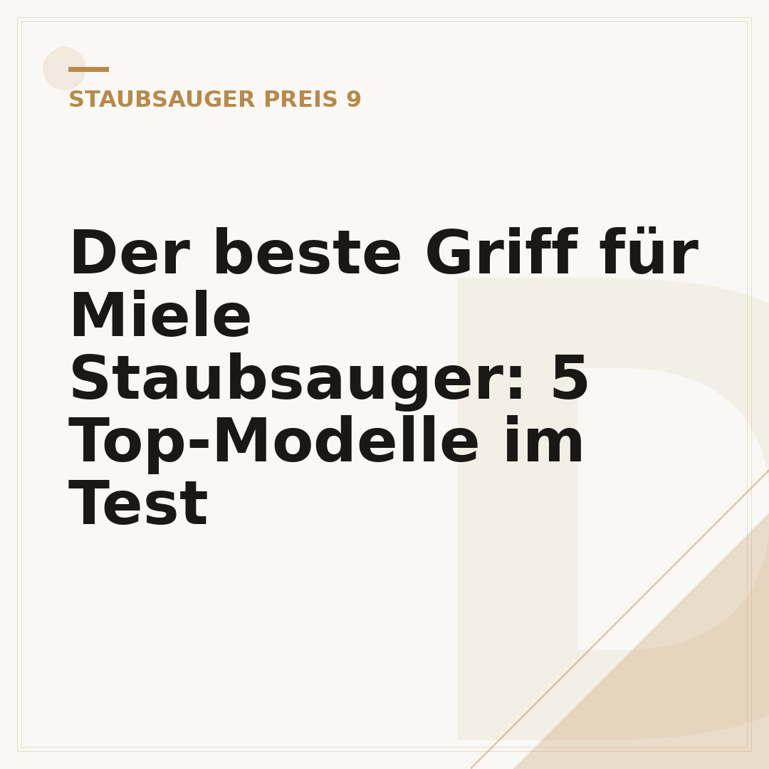 Der beste Griff für Miele Staubsauger: 5 Top-Modelle im Test