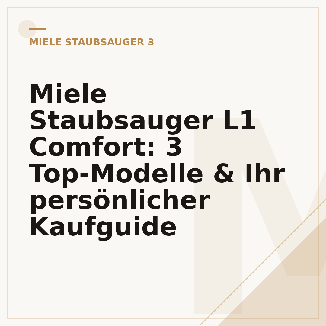 Miele Staubsauger L1 Comfort: 3 Top-Modelle & Ihr persönlicher Kaufguide