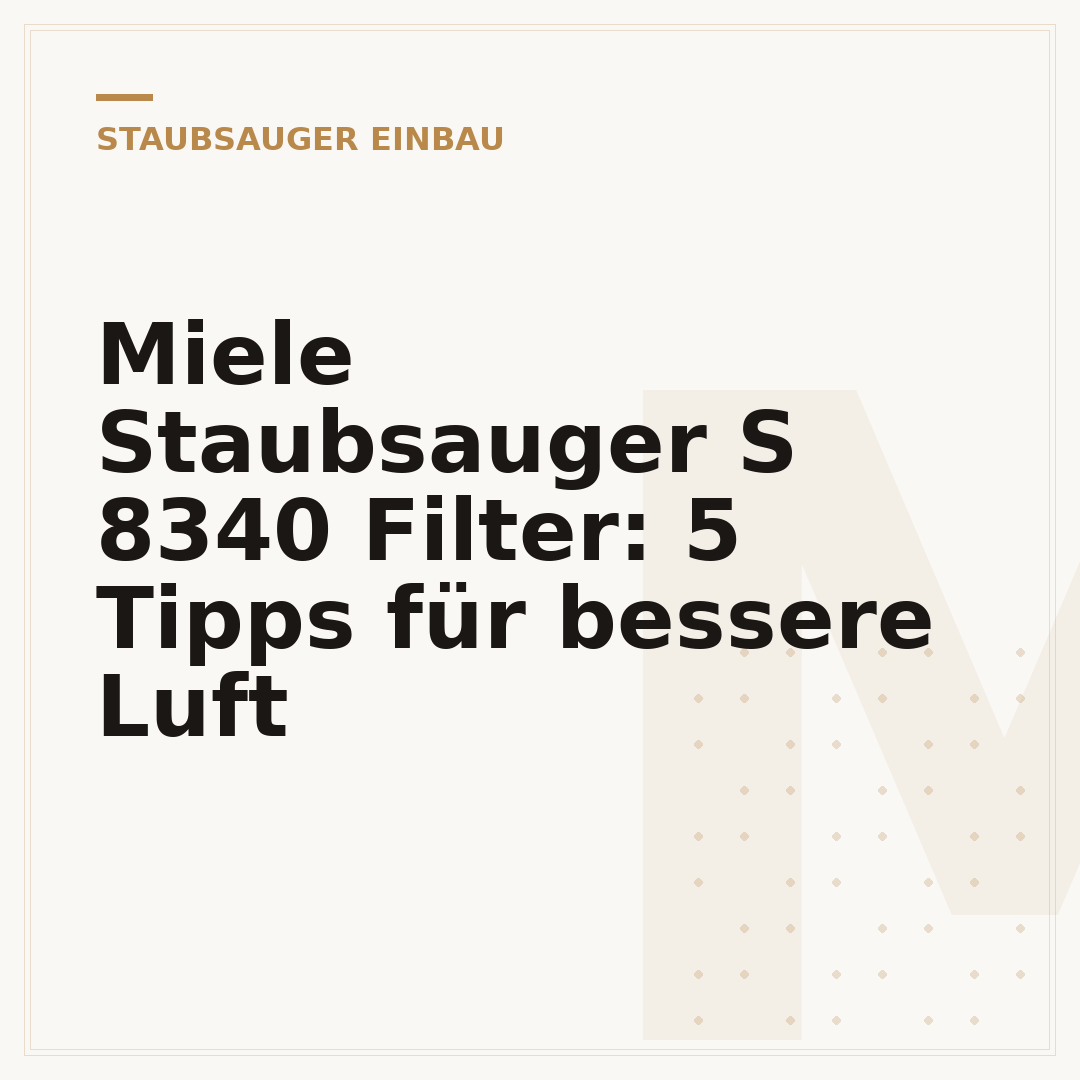 Miele Staubsauger S 8340 Filter: 5 Tipps für bessere Luft