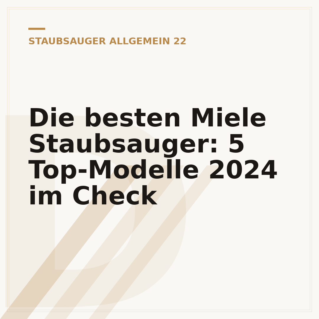Die besten Miele Staubsauger: 5 Top-Modelle 2024 im Check