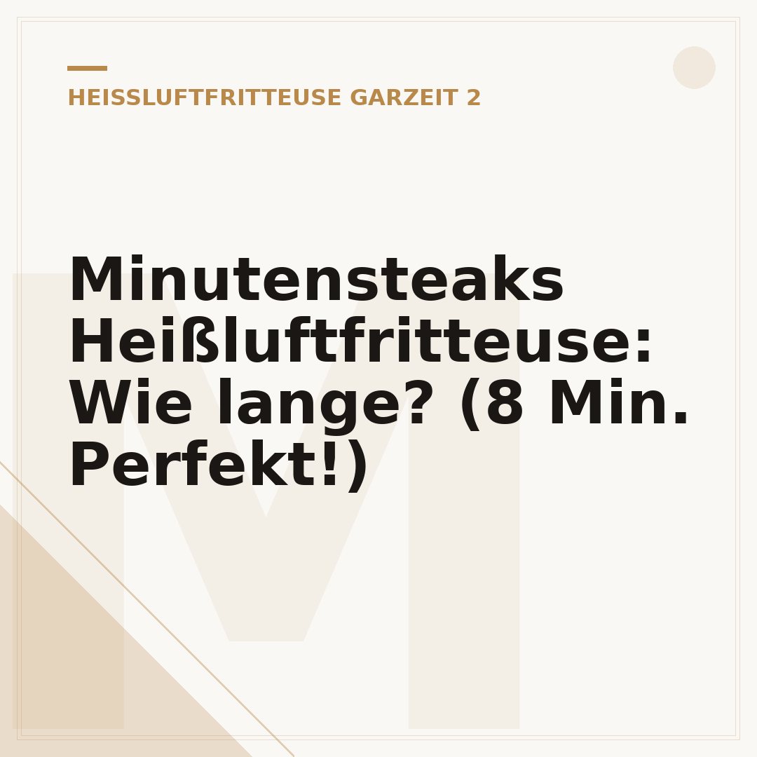 Minutensteaks Heißluftfritteuse: Wie lange? (8 Min. Perfekt!)