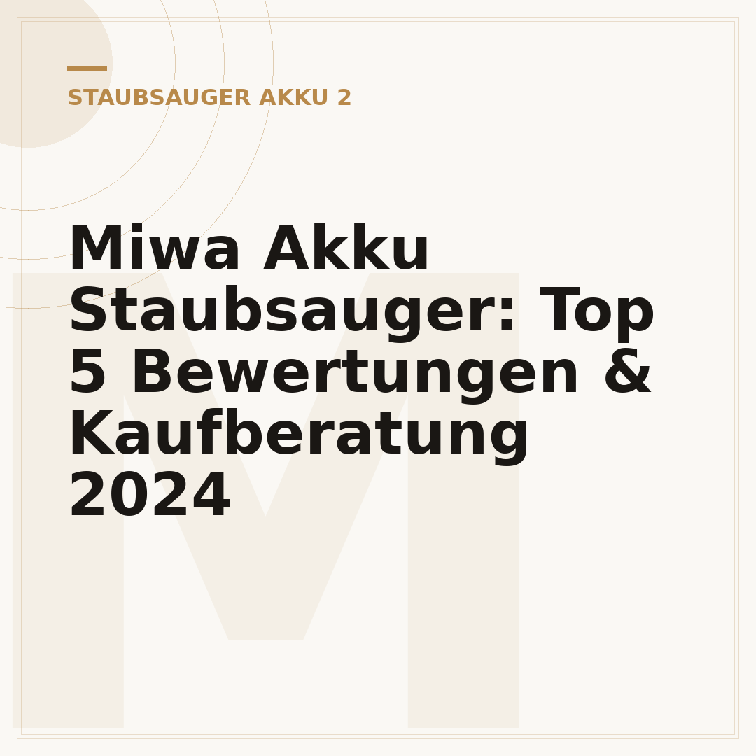 Miwa Akku Staubsauger: Top 5 Bewertungen & Kaufberatung 2024