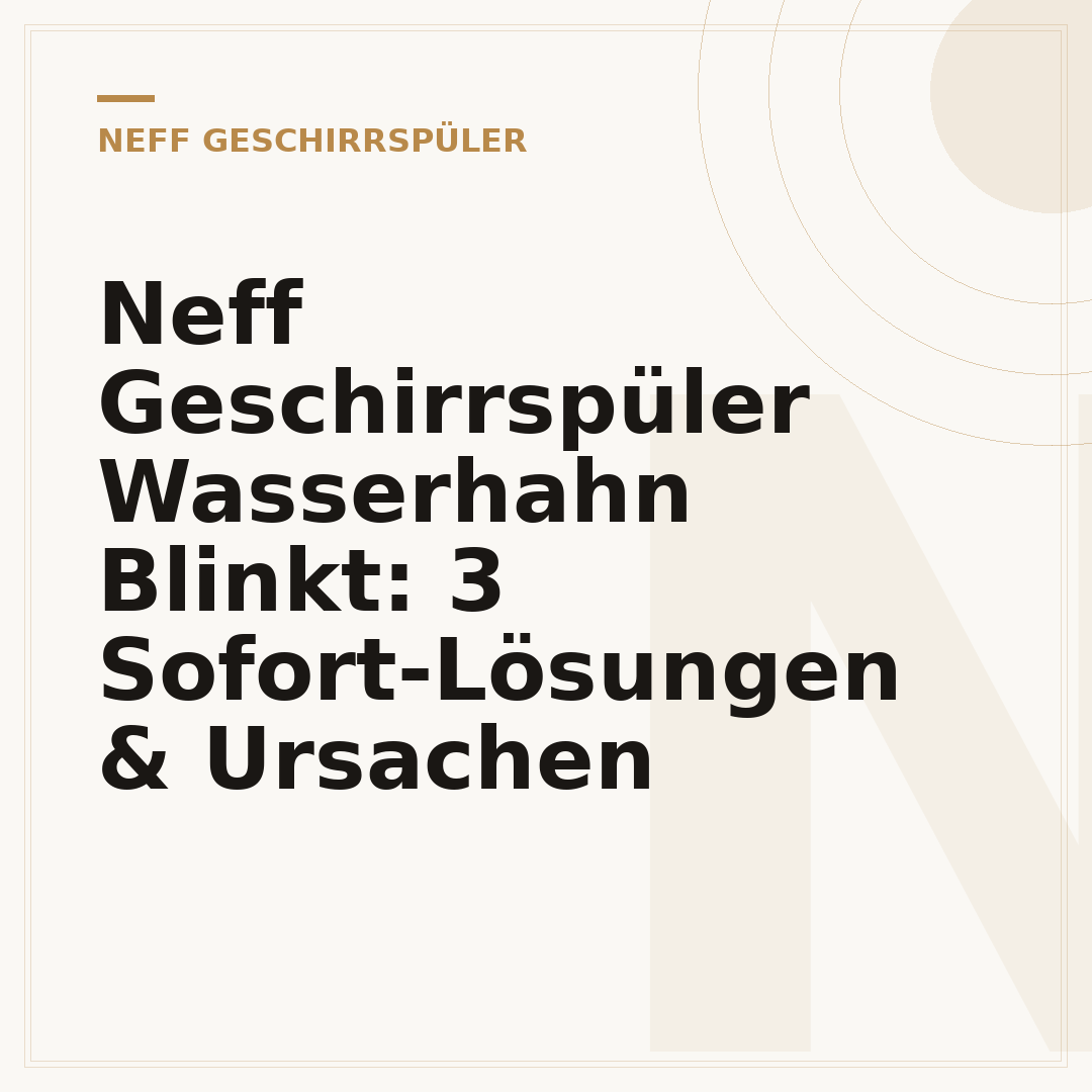 Neff Geschirrspüler Wasserhahn Blinkt: 3 Sofort-Lösungen & Ursachen