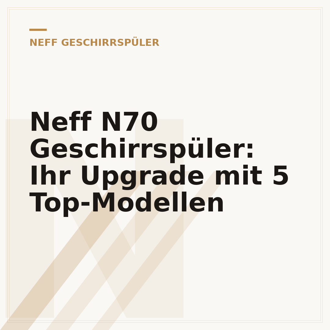 Neff N70 Geschirrspüler: Ihr Upgrade mit 5 Top-Modellen