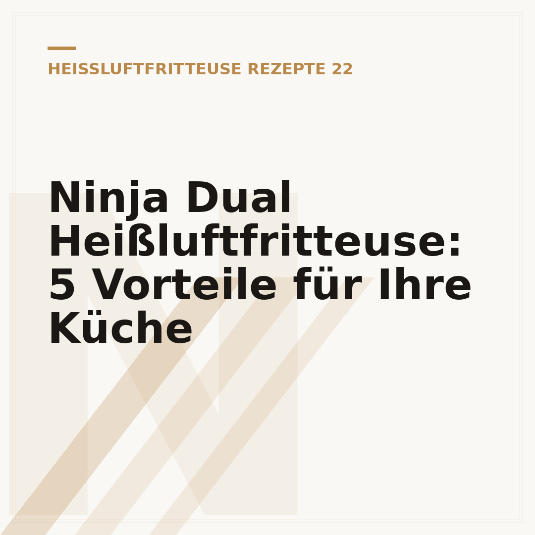 Ninja Dual Heißluftfritteuse: 5 Vorteile für Ihre Küche