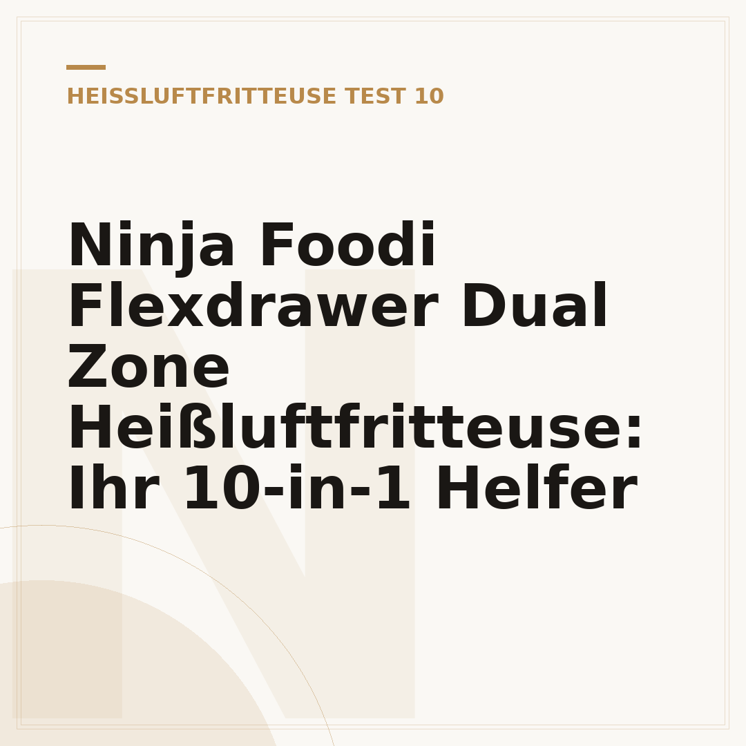 Ninja Foodi Flexdrawer Dual Zone Heißluftfritteuse: Ihr 10-in-1 Helfer