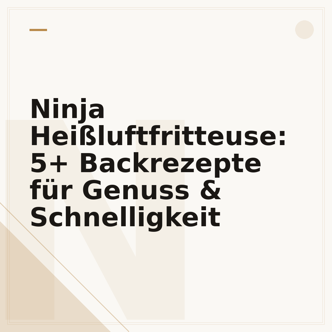 Ninja Heißluftfritteuse: 5+ Backrezepte für Genuss & Schnelligkeit