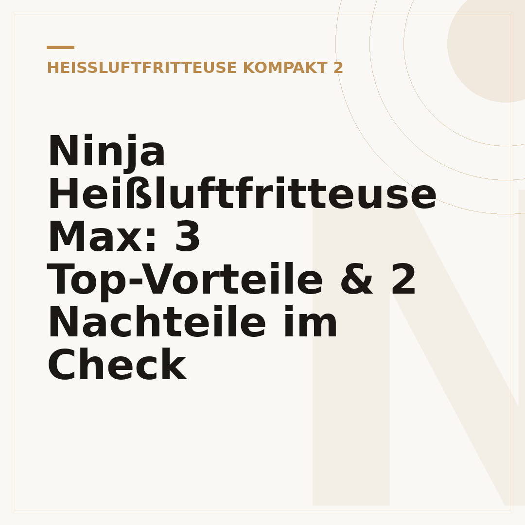 Ninja Heißluftfritteuse Max: 3 Top-Vorteile & 2 Nachteile im Check