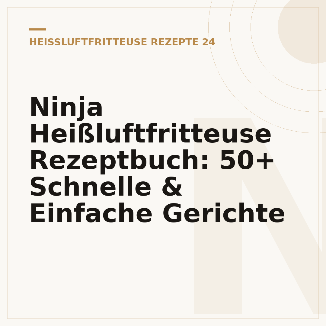 Ninja Heißluftfritteuse Rezeptbuch: 50+ Schnelle & Einfache Gerichte