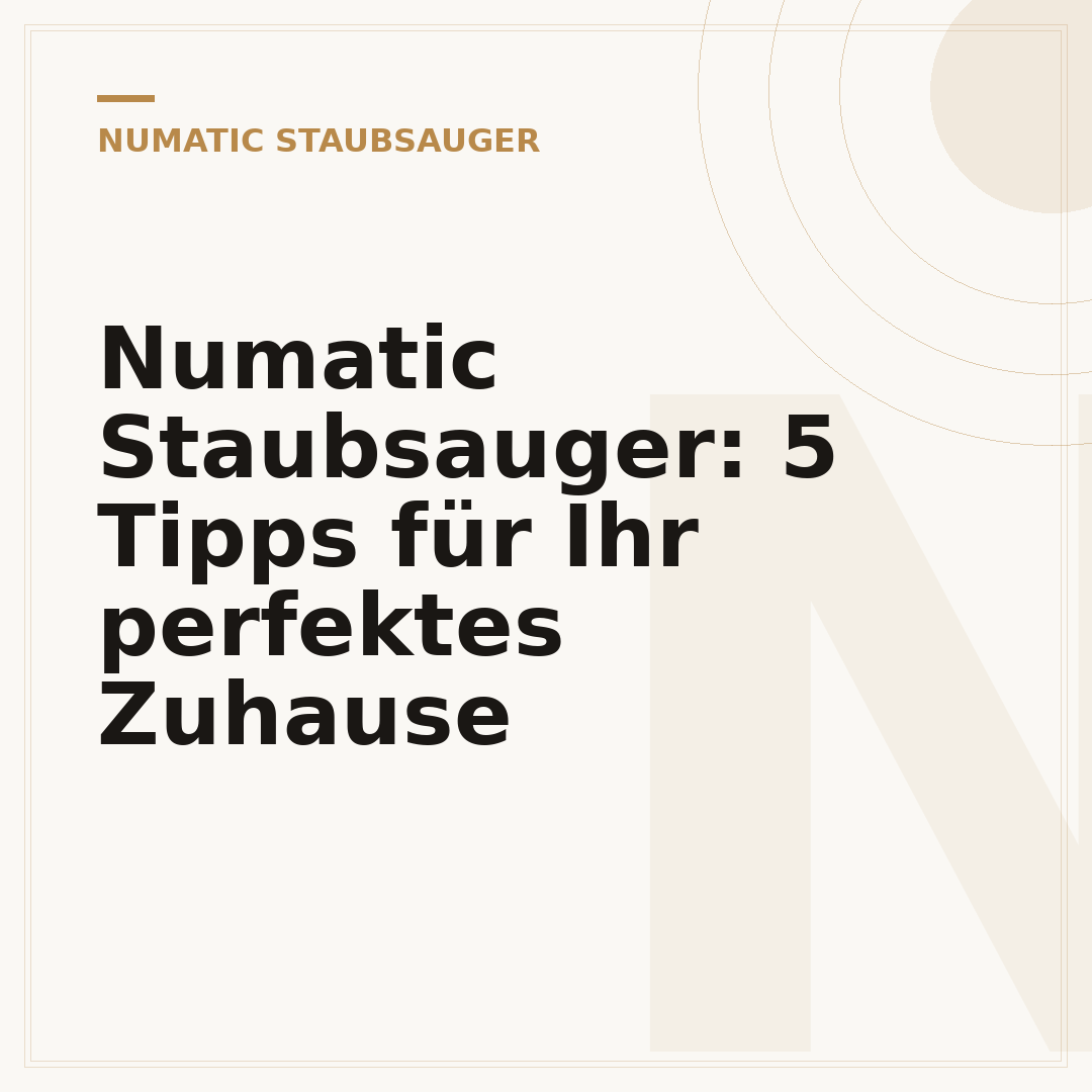 Numatic Staubsauger: 5 Tipps für Ihr perfektes Zuhause