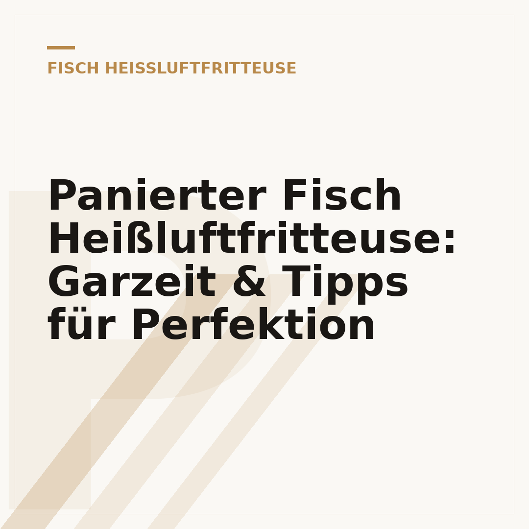 Panierter Fisch Heißluftfritteuse: Garzeit & Tipps für Perfektion