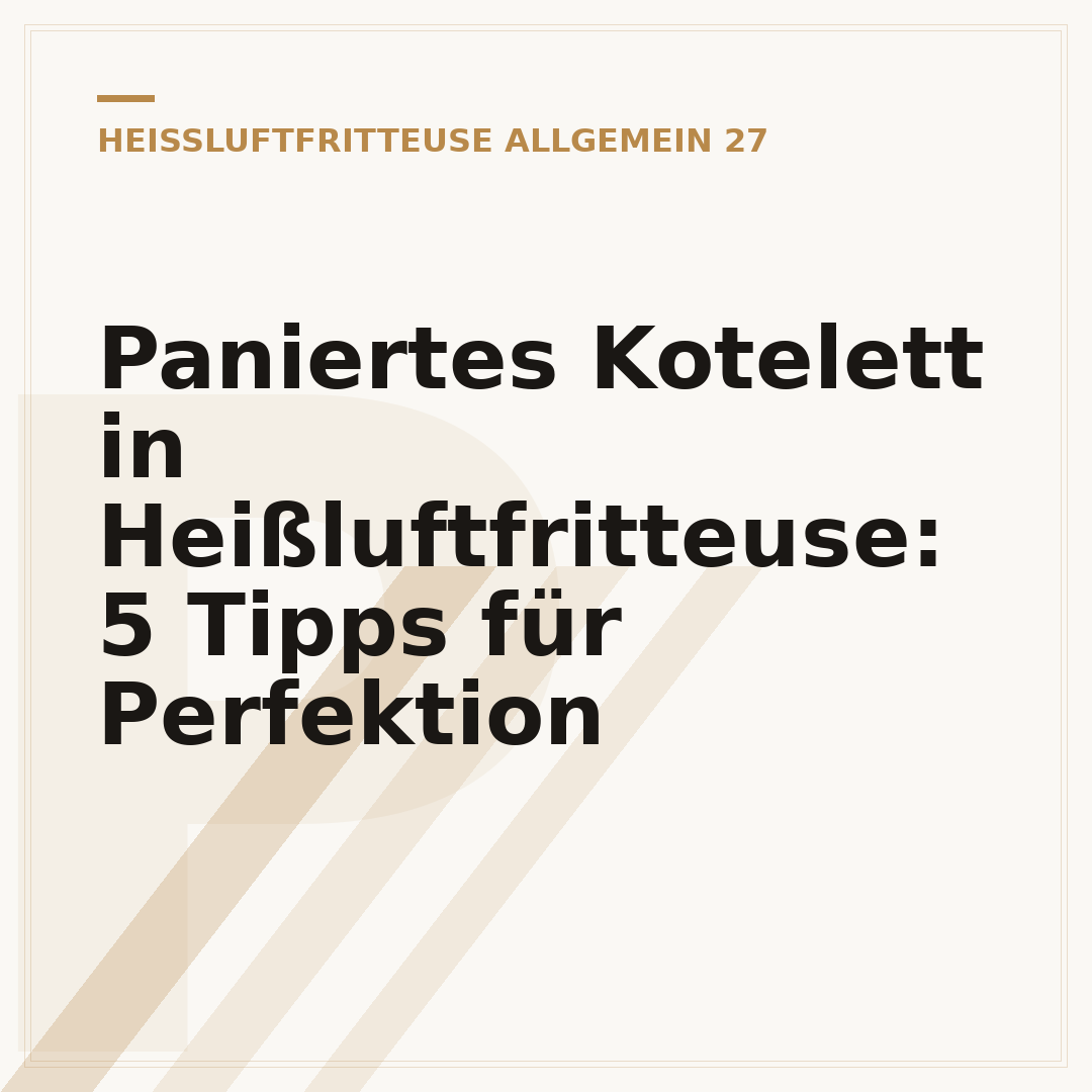 Paniertes Kotelett in Heißluftfritteuse: 5 Tipps für Perfektion