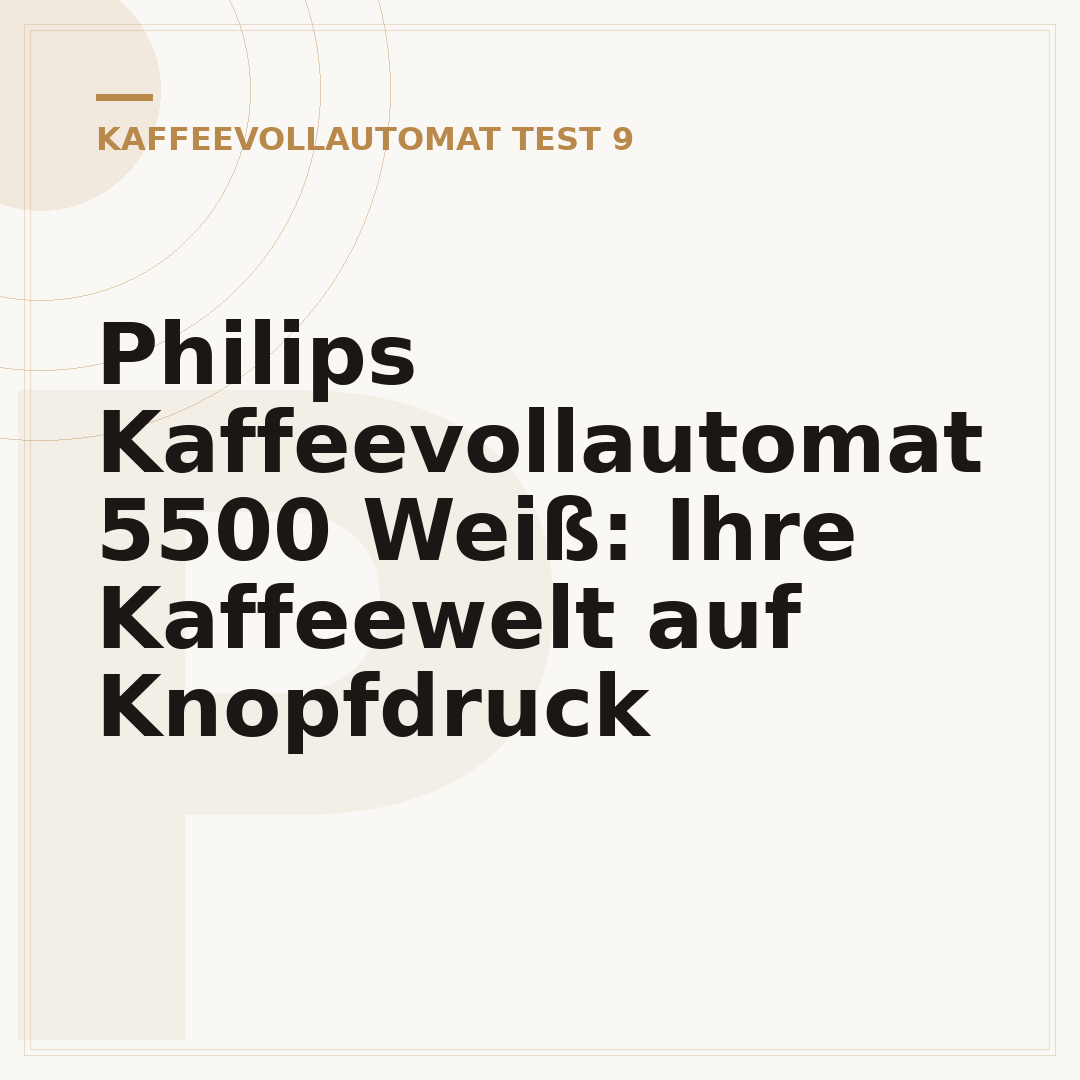 Philips Kaffeevollautomat 5500 Weiß: Ihre Kaffeewelt auf Knopfdruck