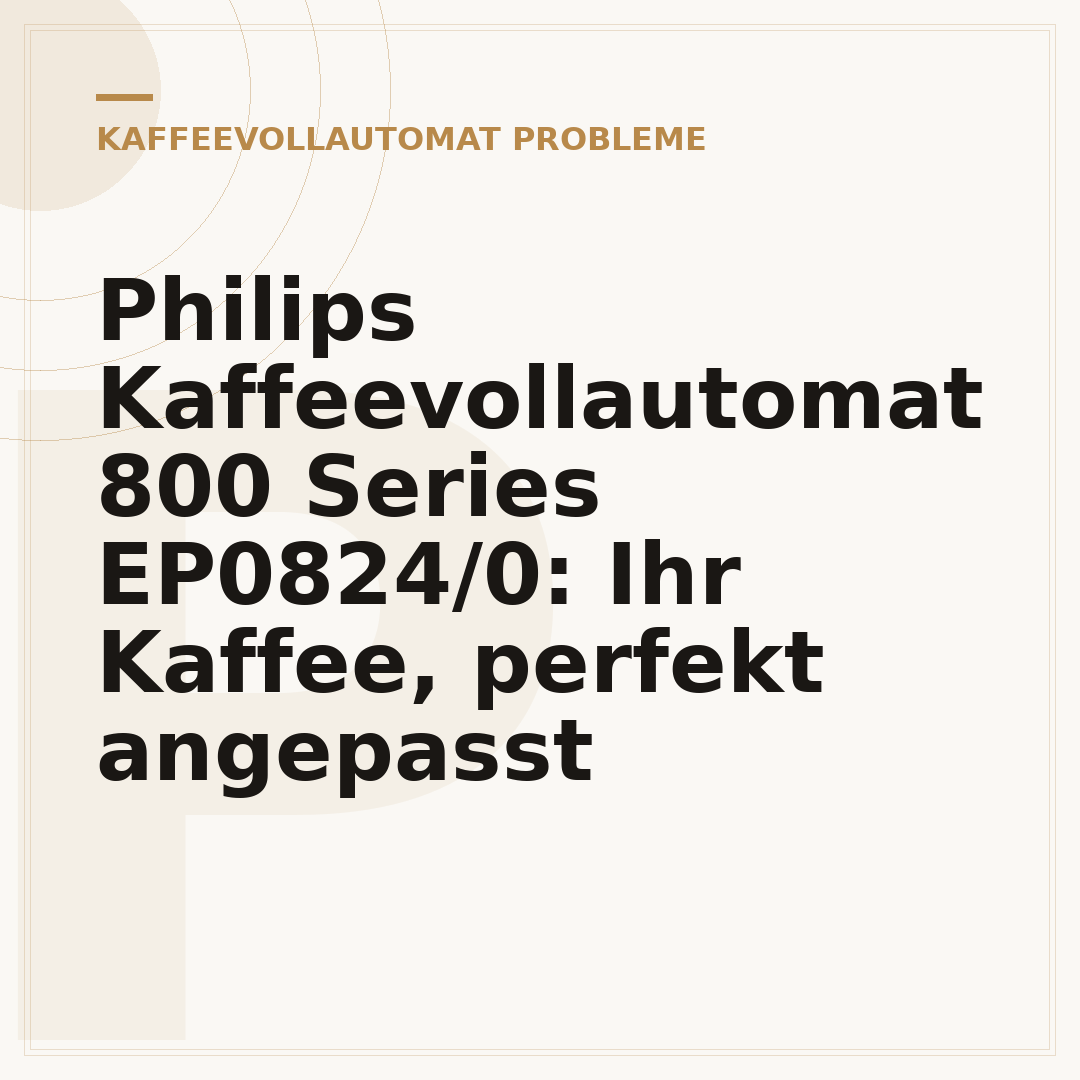 Philips Kaffeevollautomat 800 Series EP0824/0: Ihr Kaffee, perfekt angepasst