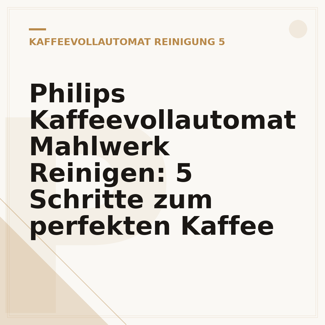 Philips Kaffeevollautomat Mahlwerk Reinigen: 5 Schritte zum perfekten Kaffee