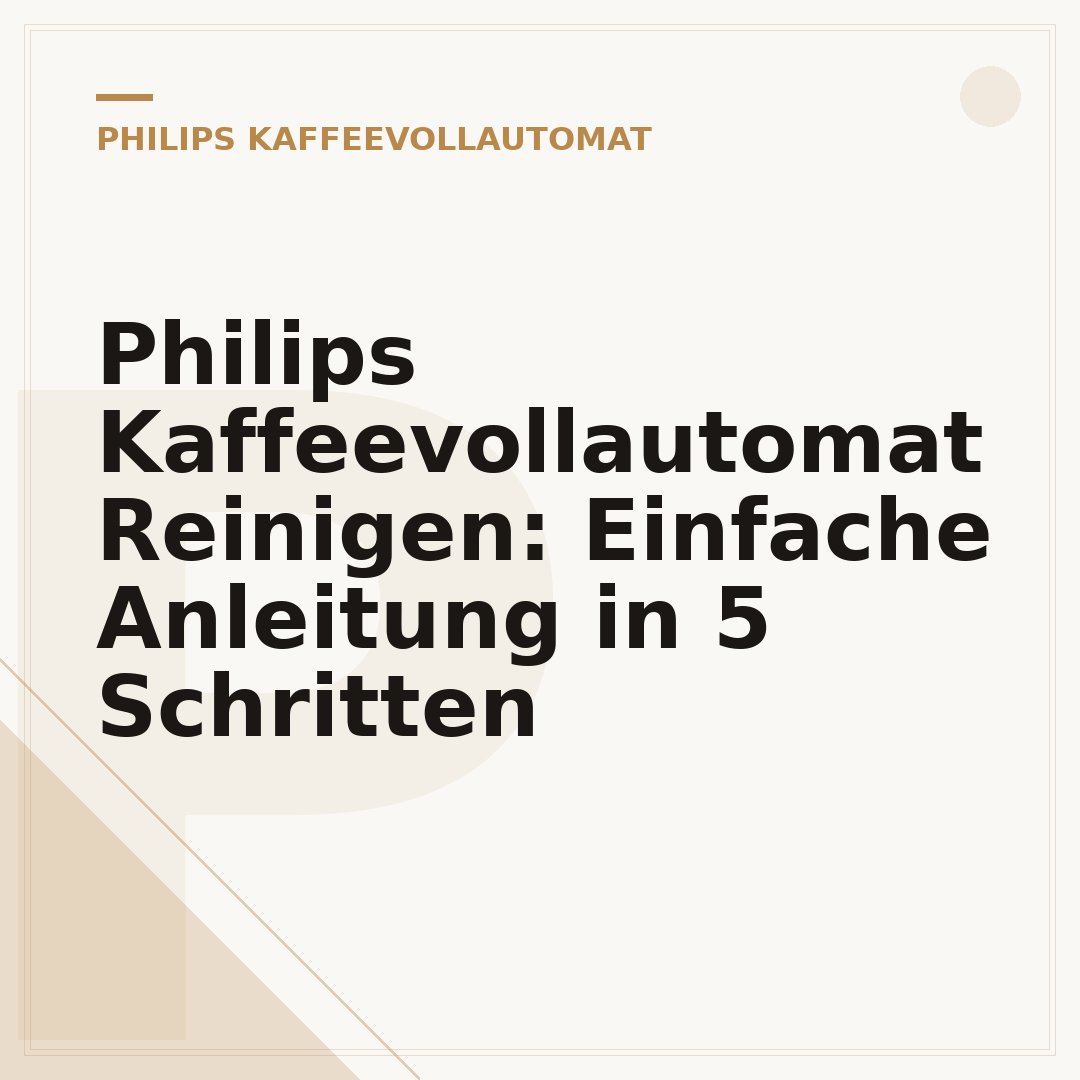 Philips Kaffeevollautomat Reinigen: Einfache Anleitung in 5 Schritten