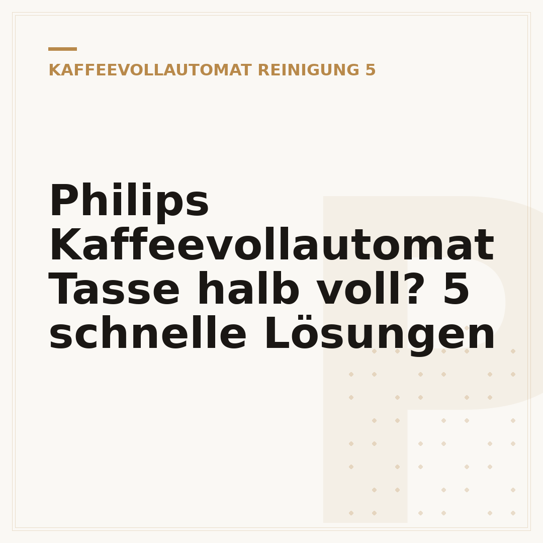 Philips Kaffeevollautomat Tasse halb voll? 5 schnelle Lösungen