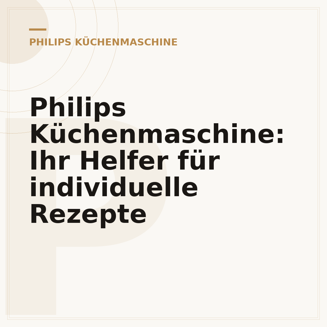 Philips Küchenmaschine: Ihr Helfer für individuelle Rezepte