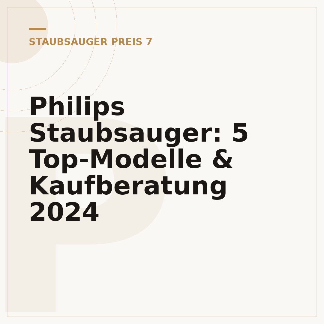 Philips Staubsauger: 5 Top-Modelle & Kaufberatung 2024