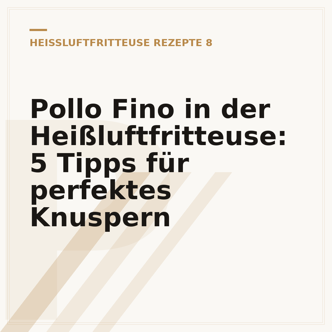 Pollo Fino in der Heißluftfritteuse: 5 Tipps für perfektes Knuspern
