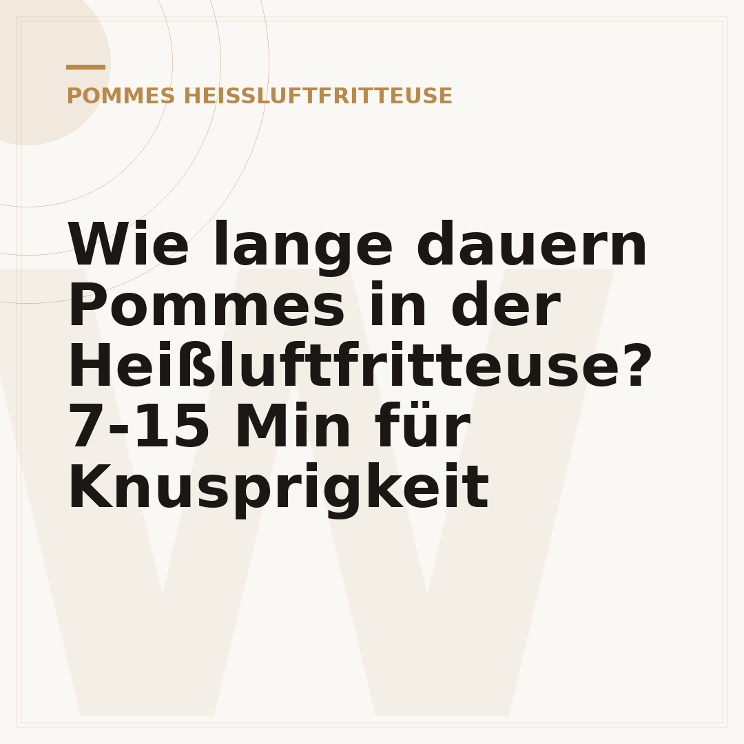Wie lange dauern Pommes in der Heißluftfritteuse? 7-15 Min für Knusprigkeit