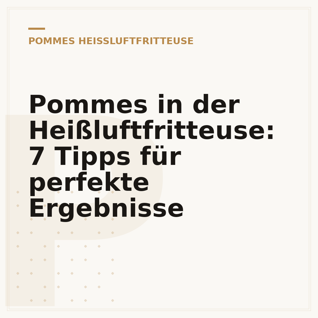 Pommes in der Heißluftfritteuse: 7 Tipps für perfekte Ergebnisse