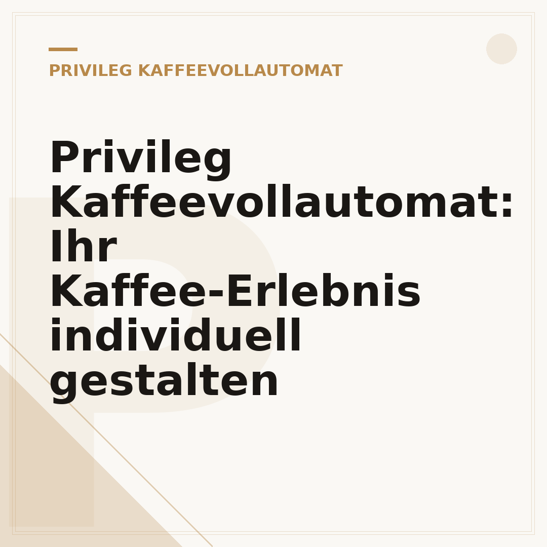Privileg Kaffeevollautomat: Ihr Kaffee-Erlebnis individuell gestalten