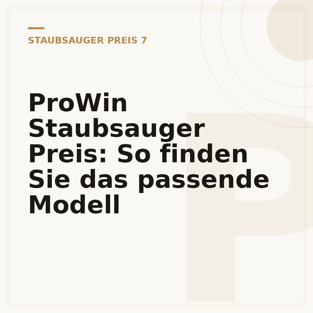 ProWin Staubsauger Preis: So finden Sie das passende Modell