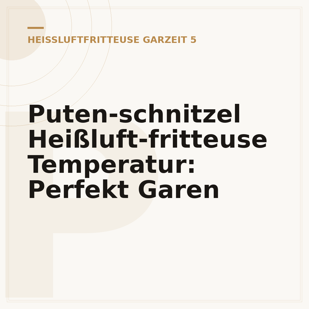Puten­schnitzel Heißluft­fritteuse Temperatur: Perfekt Garen