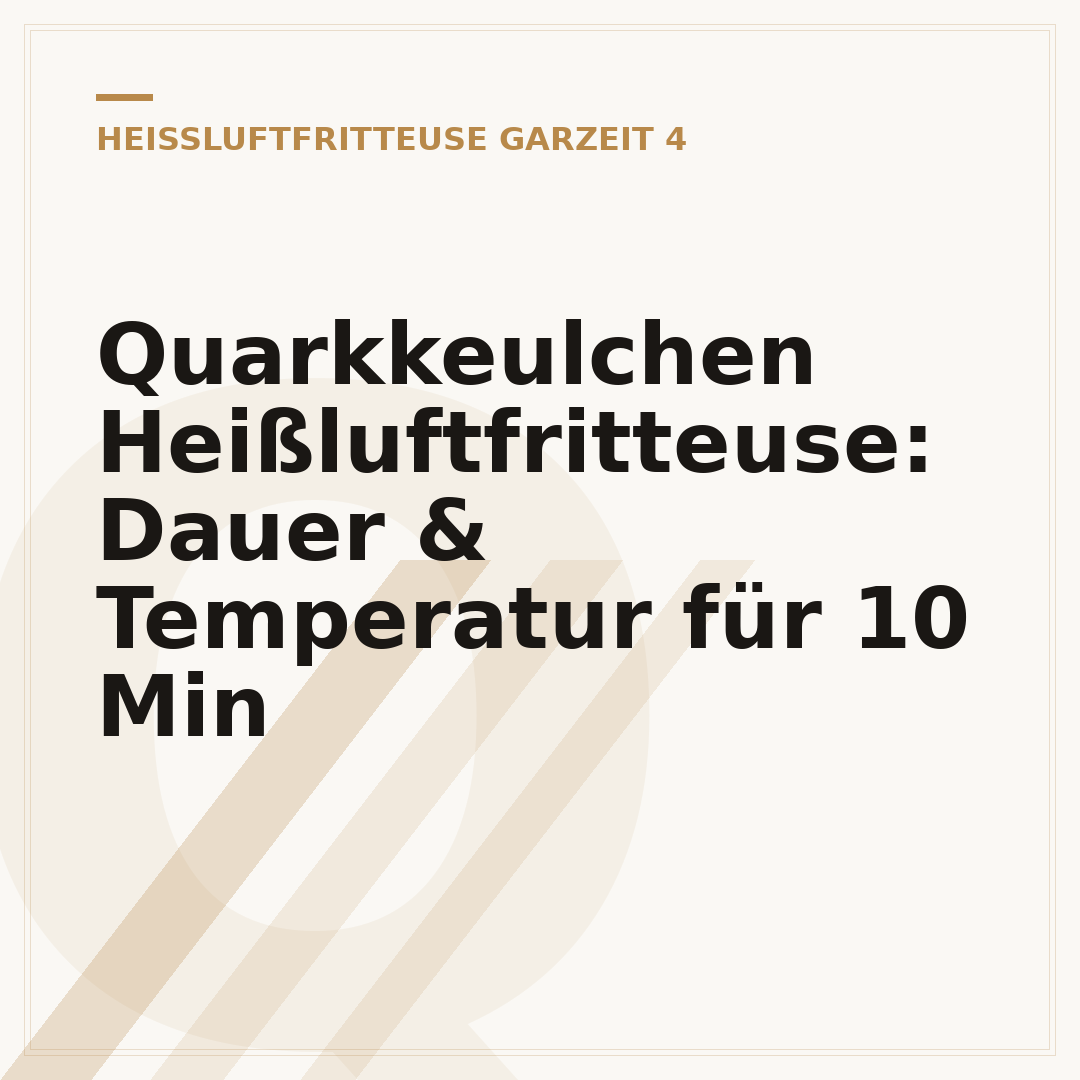 Quarkkeulchen Heißluftfritteuse: Dauer & Temperatur für 10 Min