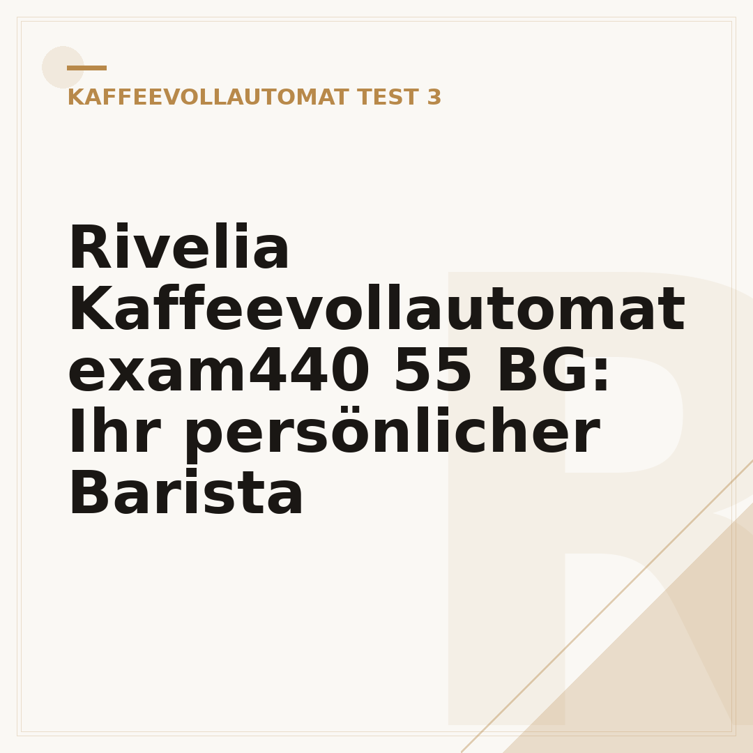 Rivelia Kaffeevollautomat exam440 55 BG: Ihr persönlicher Barista