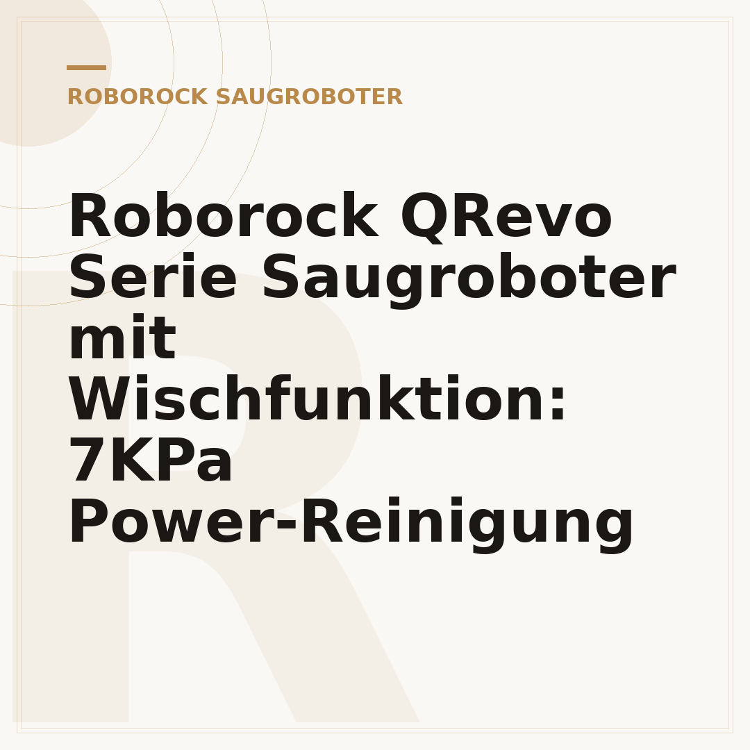 Roborock QRevo Serie Saugroboter mit Wischfunktion: 7KPa Power-Reinigung