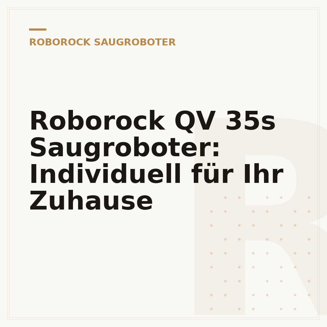 Roborock QV 35s Saugroboter: Individuell für Ihr Zuhause