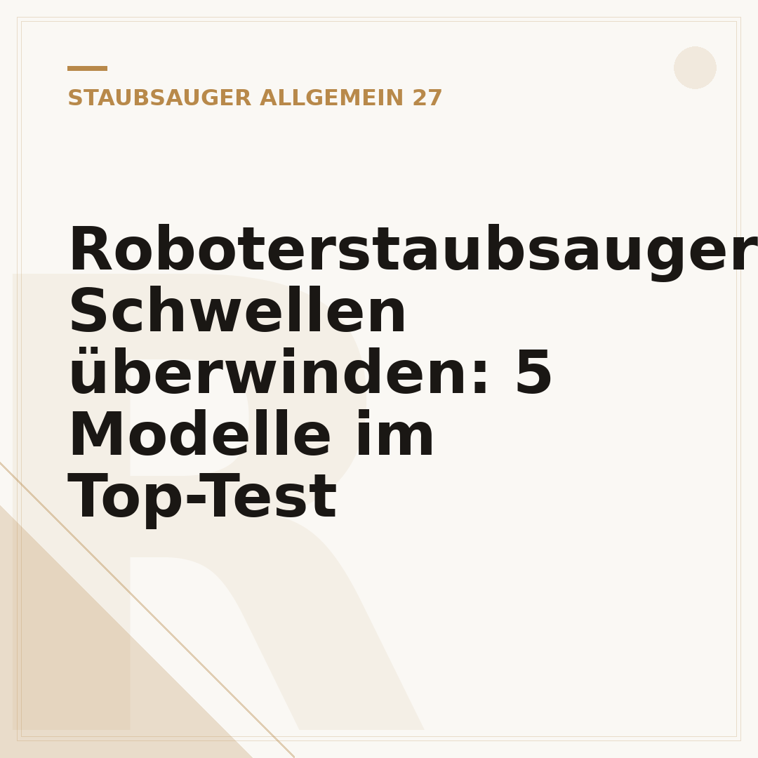 Roboterstaubsauger Schwellen überwinden: 5 Modelle im Top-Test