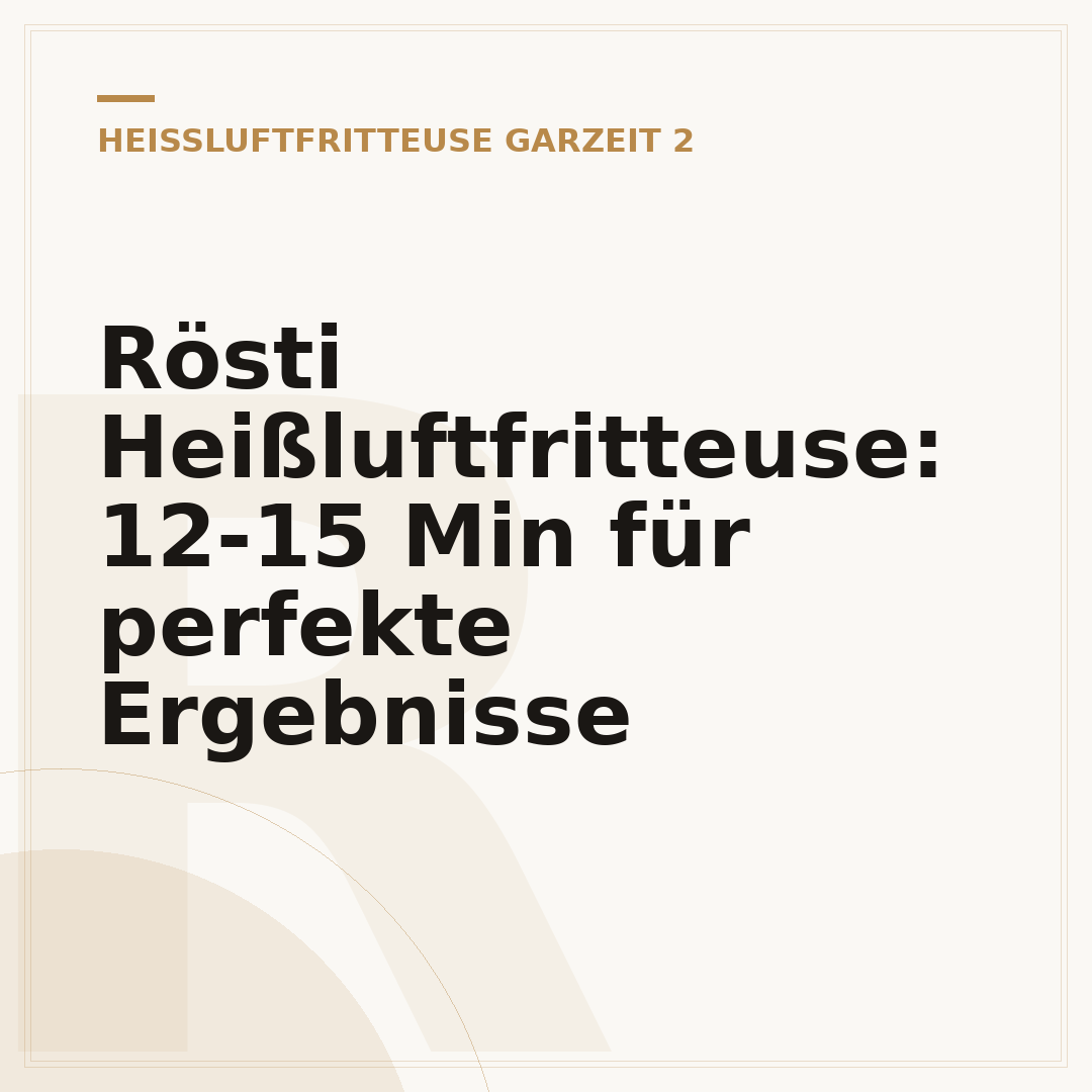 Rösti Heißluftfritteuse: 12-15 Min für perfekte Ergebnisse