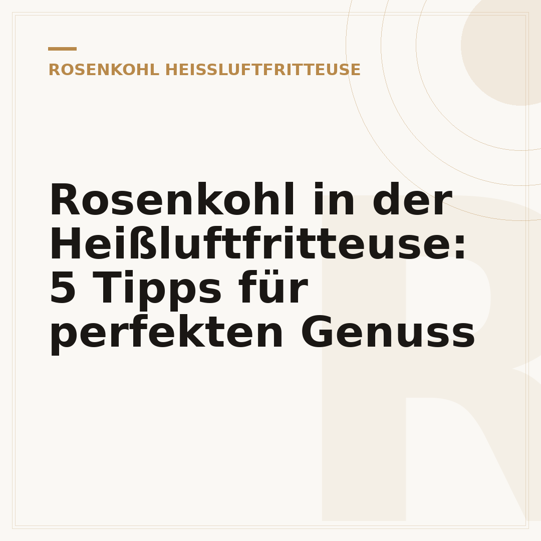 Rosenkohl in der Heißluftfritteuse: 5 Tipps für perfekten Genuss