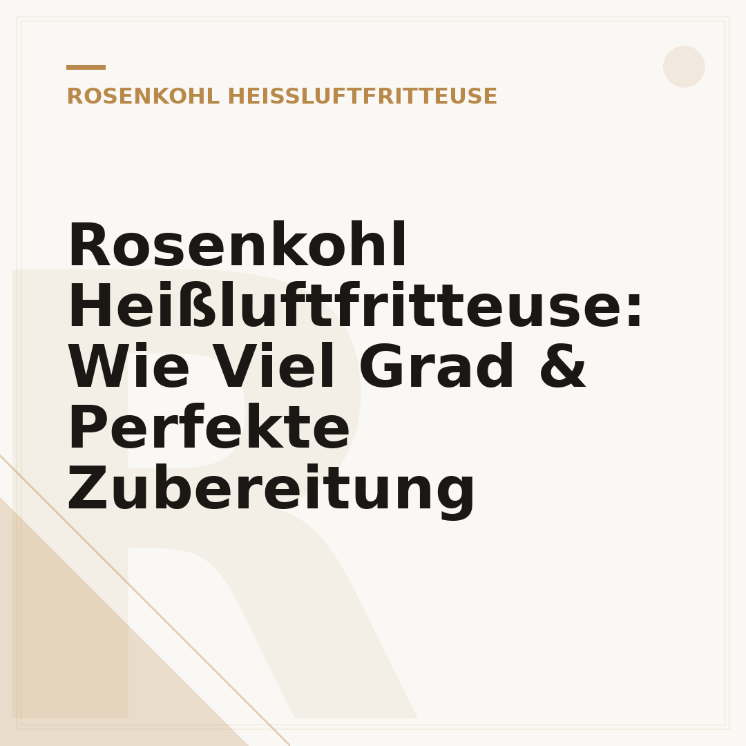 Rosenkohl Heißluftfritteuse: Wie Viel Grad & Perfekte Zubereitung