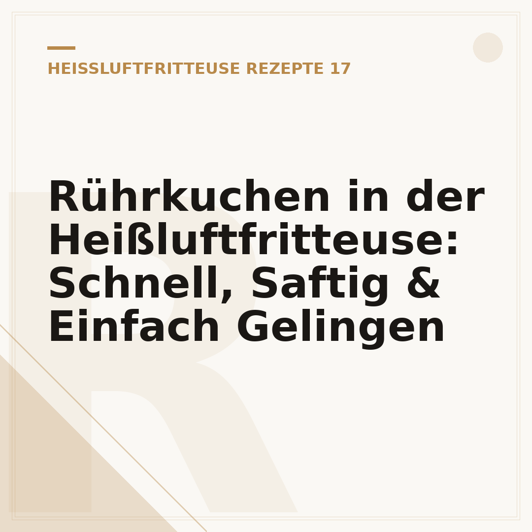 Rührkuchen in der Heißluftfritteuse: Schnell, Saftig & Einfach Gelingen