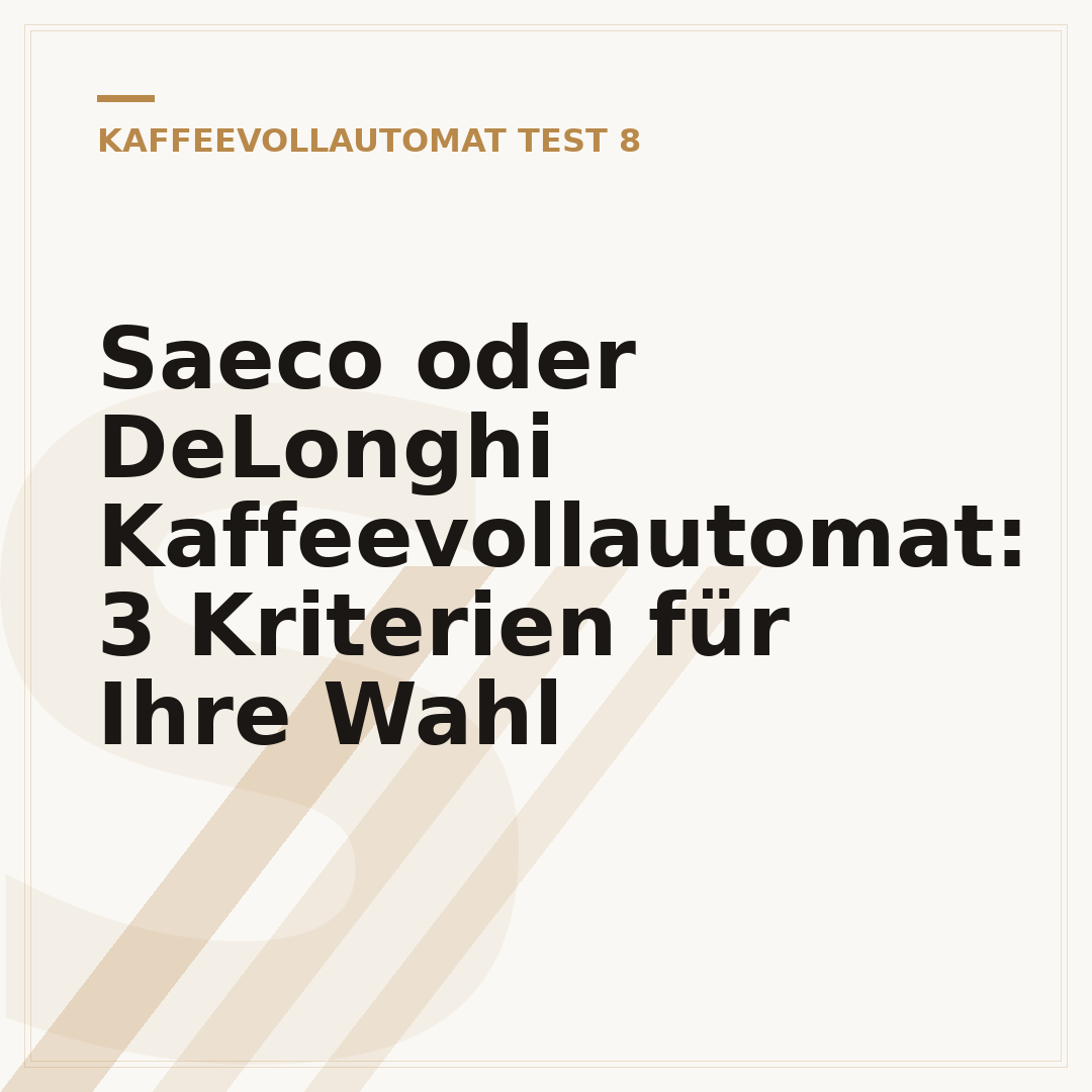 Saeco oder DeLonghi Kaffeevollautomat: 3 Kriterien für Ihre Wahl