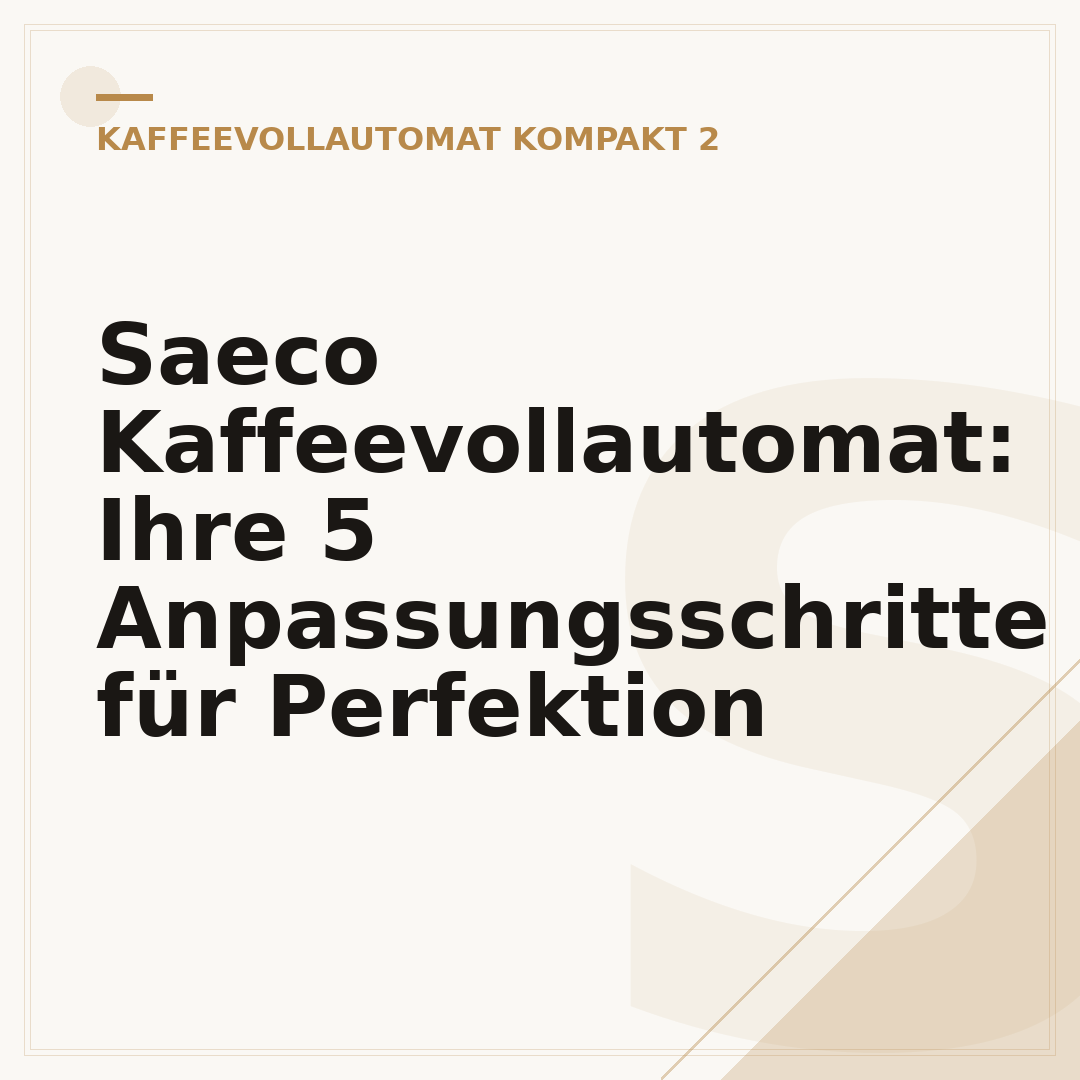Saeco Kaffeevollautomat: Ihre 5 Anpassungsschritte für Perfektion