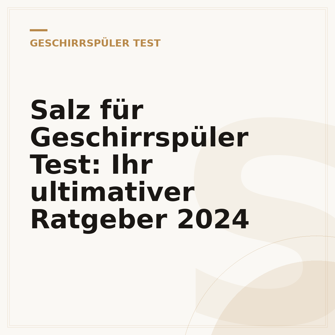 Salz für Geschirrspüler Test: Ihr ultimativer Ratgeber 2024