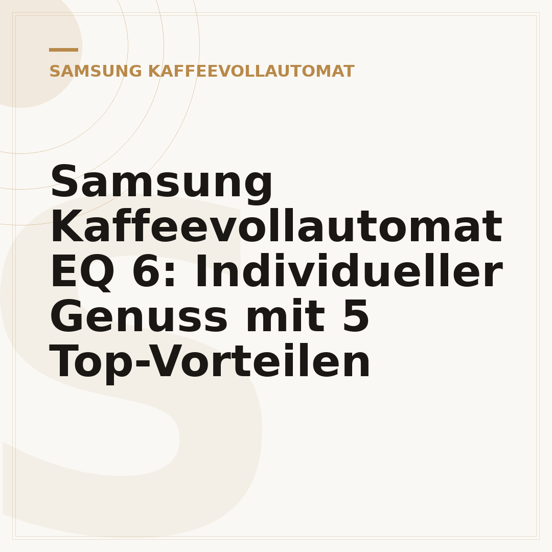 Samsung Kaffeevollautomat EQ 6: Individueller Genuss mit 5 Top-Vorteilen