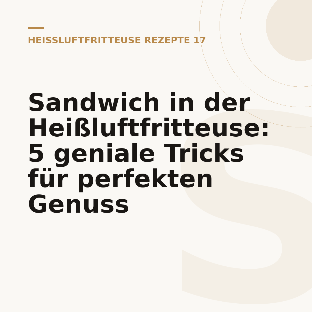 Sandwich in der Heißluftfritteuse: 5 geniale Tricks für perfekten Genuss