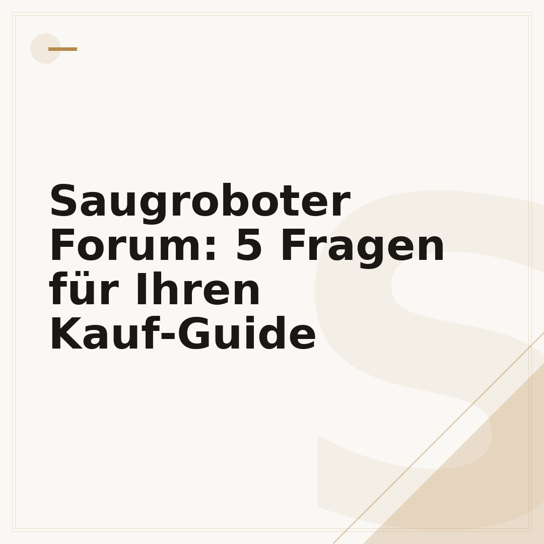 Saugroboter Forum: 5 Fragen für Ihren Kauf-Guide