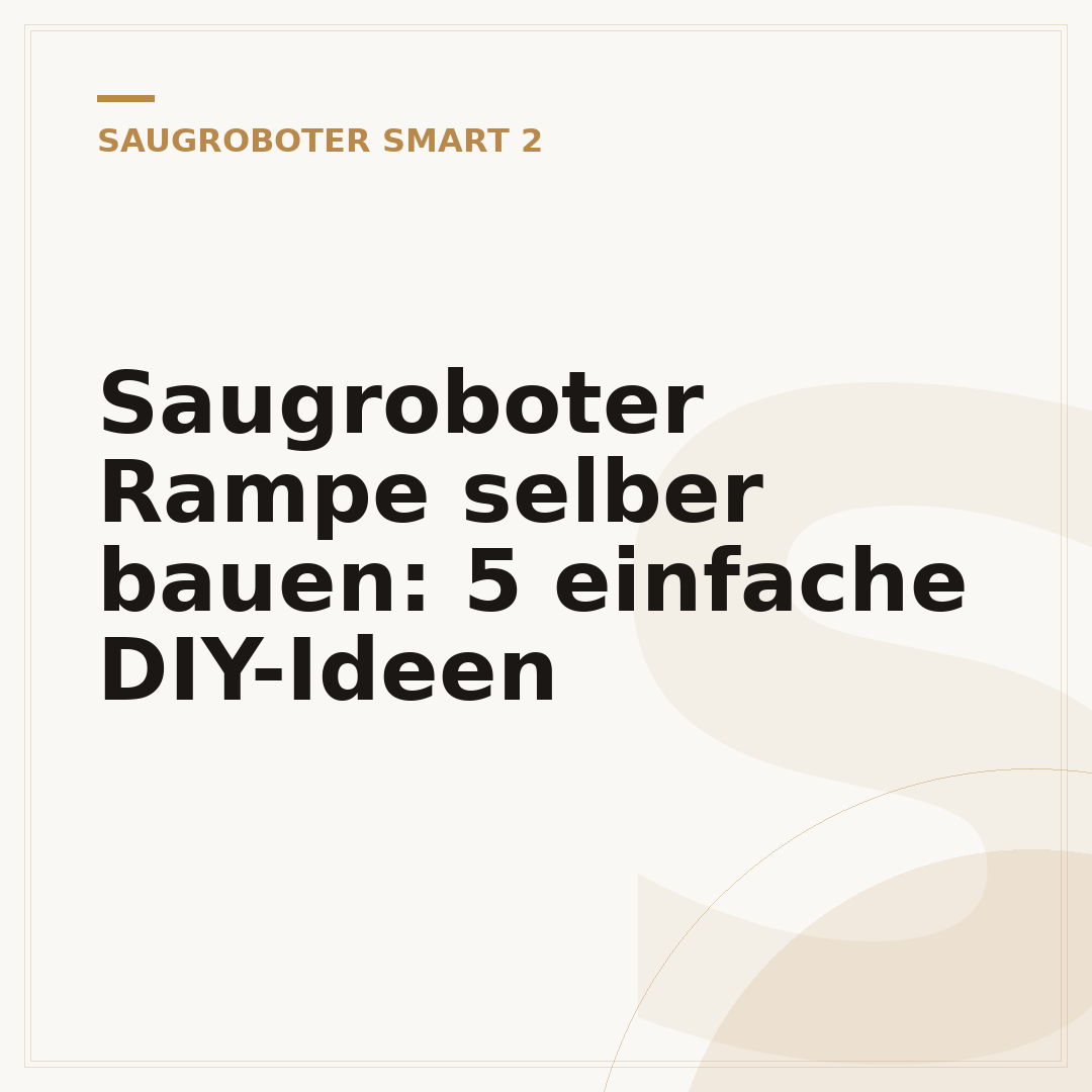 Saugroboter Rampe selber bauen: 5 einfache DIY-Ideen
