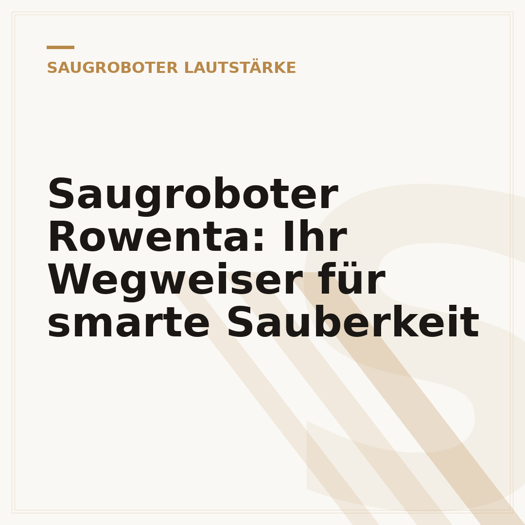 Saugroboter Rowenta: Ihr Wegweiser für smarte Sauberkeit