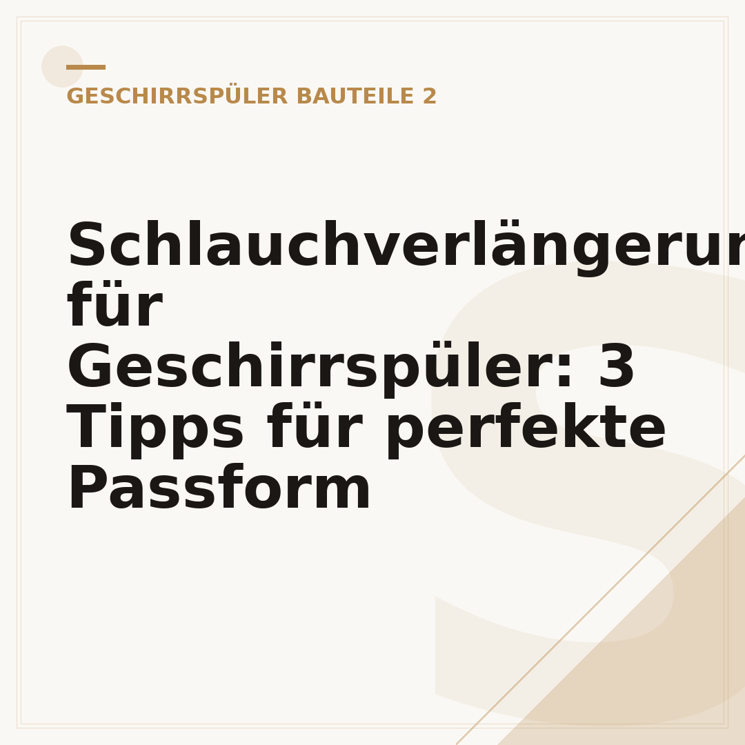 Schlauchverlängerung für Geschirrspüler: 3 Tipps für perfekte Passform