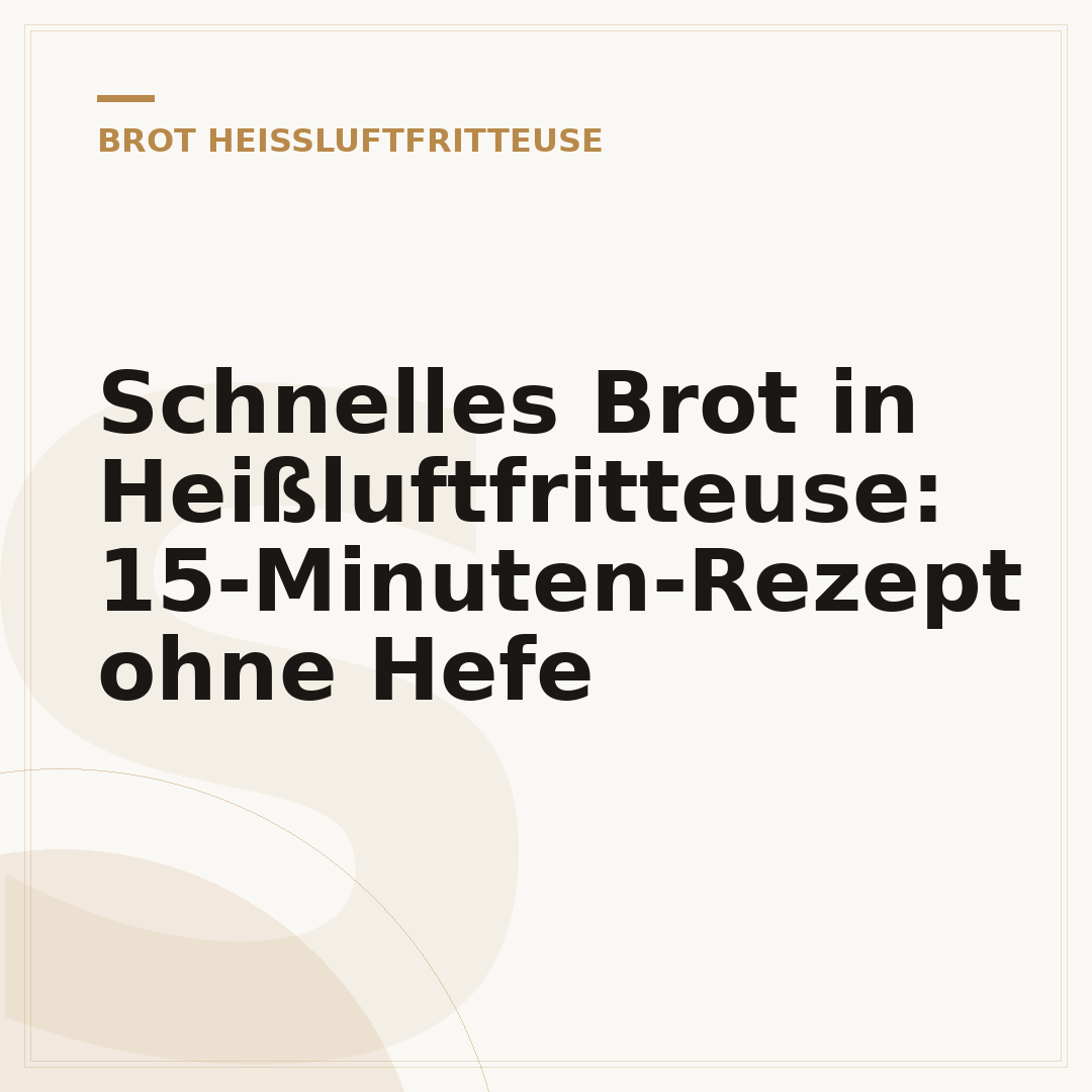 Schnelles Brot in Heißluftfritteuse: 15-Minuten-Rezept ohne Hefe